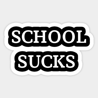 school sucks funny saying Sticker